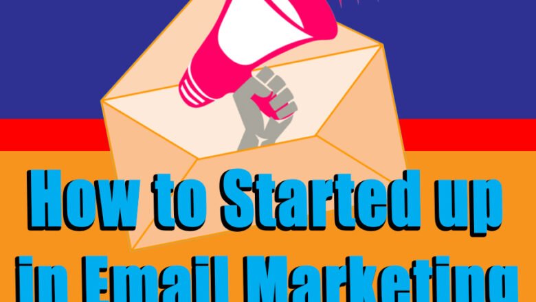 How to Started up in Email Marketing