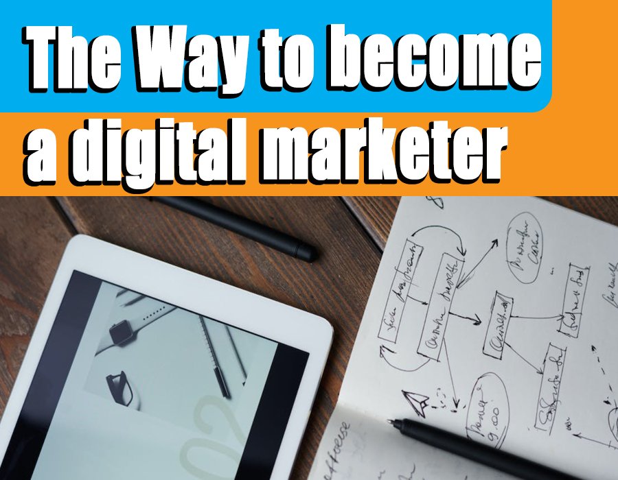 The Way to become a digital marketer