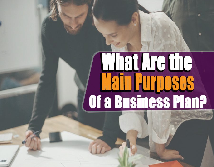 What Are the Main Purposes of a Business Plan?