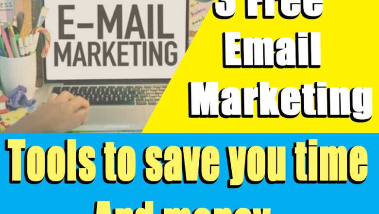 Best Three Free email marketing tools to save you time and money