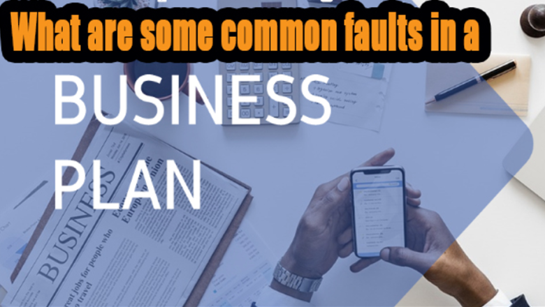 What are some common faults in a business plan?