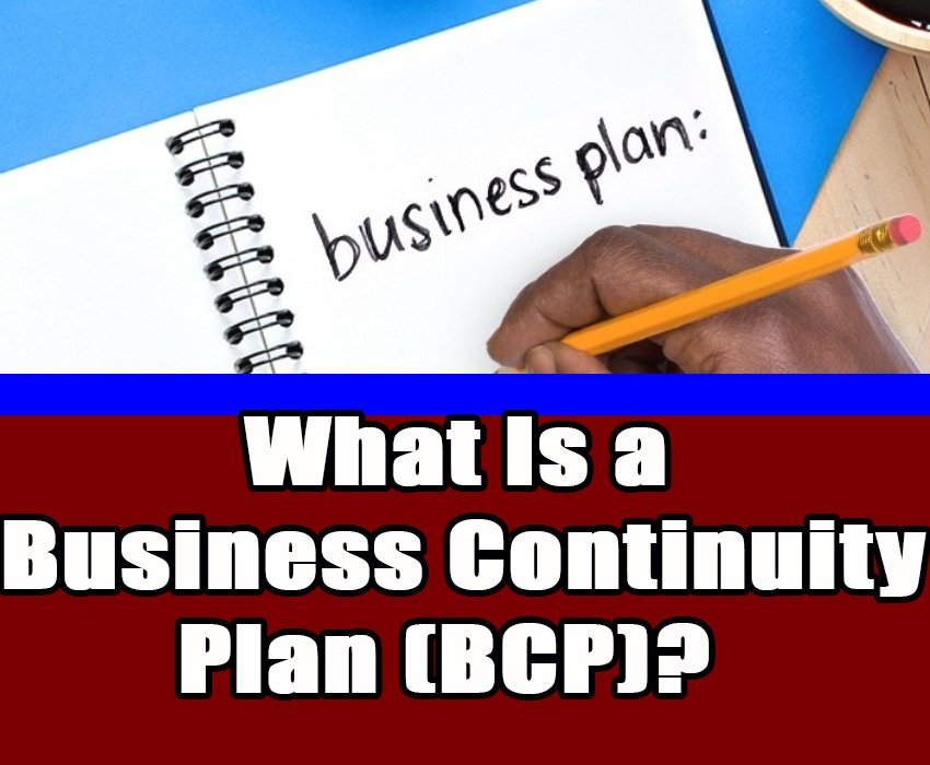 What Is a Business Continuity Plan (BCP)?